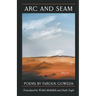 Arc & Seam: Poems By Farouk Goweda