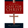 C. S. Lewis's Case for Christ: Insights from Reason, Imagination and Faith