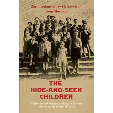 The Hide-and-Seek Children: Recollections of Jewish Survivors from Slovakia