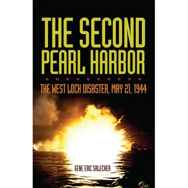 The Second Pearl Harbor: The West Loch Disaster, May 21, 1944