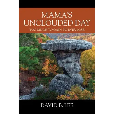 Mama's Unclouded Day: Too Much To Gain To Ever Lose