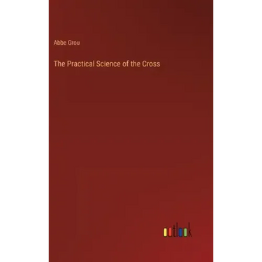 The Practical Science of the Cross