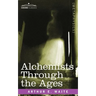 Alchemists Through the Ages