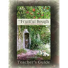 The Fruitful Bough: Affirming Biblical Manhood Teacher's Guide