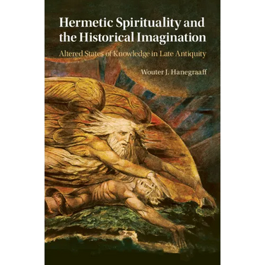 Hermetic Spirituality and the Historical Imagination