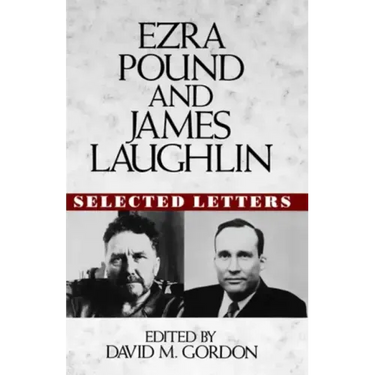 Ezra Pound and James Laughlin: Selected Letters