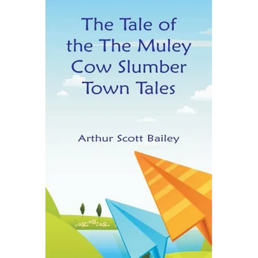 The Tale of the The Muley Cow Slumber-Town Tales