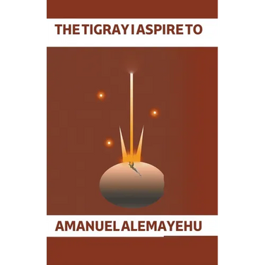 The Tigray I Aspire to