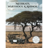 Meerkats, Warthogs, and Rhinos: Seventy Glorious Days on Safari