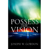 Possess the Vision