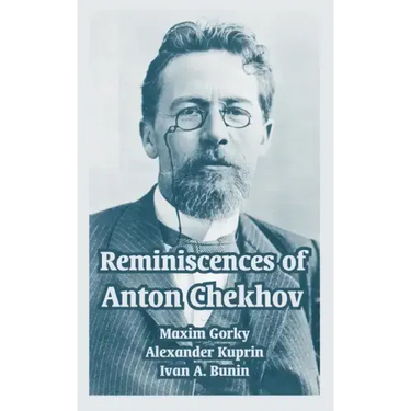 Reminiscences of Anton Chekhov
