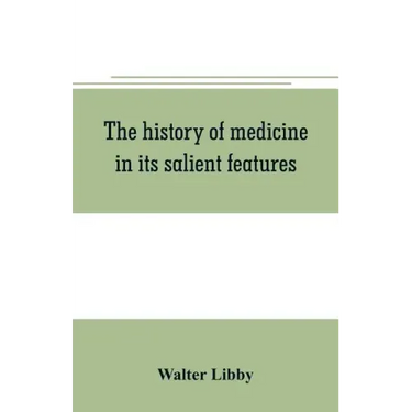 The history of medicine in its salient features