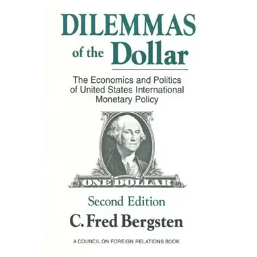 Dilemmas of the Dollar: Economics and Politics of United States International Monetary Policy