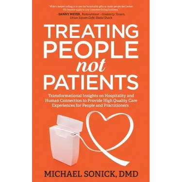 Treating People Not Patients: Transformational Insights on Hospitality and Human Connection to Provide High Quality Care Experiences for People and Pr