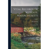 Vital Records Of Scituate, Massachusetts: To The Year 1850; Volume 2