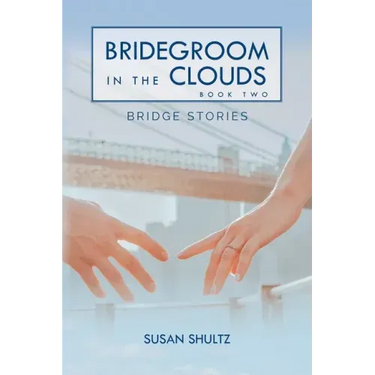 Bridegroom in the Clouds: Book 2: Bridge Stories