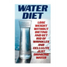 Water Diet: Lose Weight Without Dieting And Get Rid Of Wrinkles And Cellulite Just Drinking Water