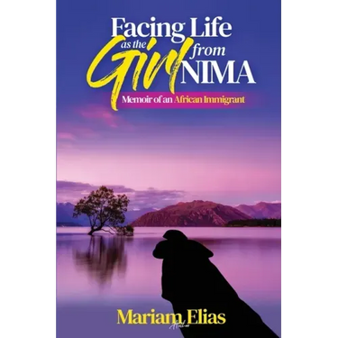 Facing Life as the Girl from Nima: Memoir of an African Immigrant