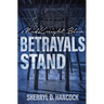 Betrayals Stand