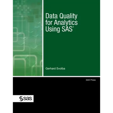 Data Quality for Analytics Using SAS