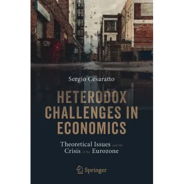 Heterodox Challenges in Economics: Theoretical Issues and the Crisis of the Eurozone