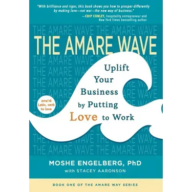 The Amare Wave: Uplift Your Business by Putting Love to Work