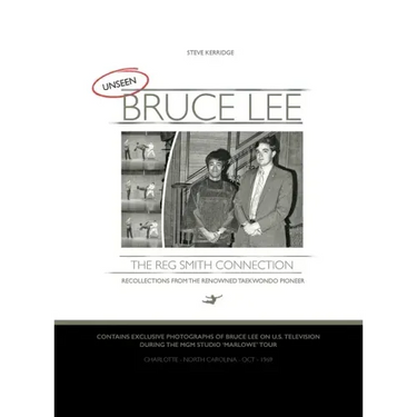 UNSEEN BRUCE LEE - The Reg Smith Connection