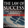 The Law of Success In Sixteen Lessons by Napoleon Hill (Complete, Unabridged)