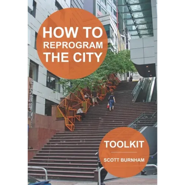How to Reprogram the City: A Toolkit for Adaptive Reuse and Repurposing Urban Objects