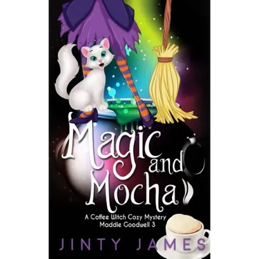 Magic and Mocha: A Coffee Witch Cozy Mystery