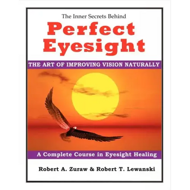Perfect Eyesight: The Art of Improving Vision Naturally