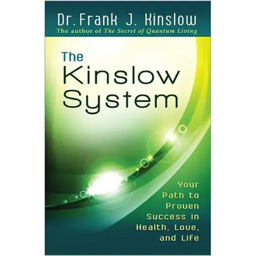 The Kinslow System: Your Path to Proven Success in Health, Love, and Life