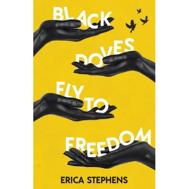 Black Doves Fly to Freedom: A Book of Poems Concerning History, Struggle, and Progress