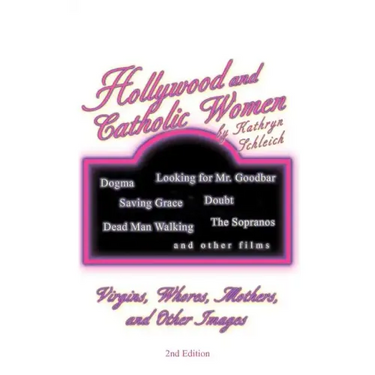 Hollywood and Catholic Women: Virgins, Whores, Mothers, and Other Images
