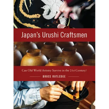 Japan's Urushi Craftsmen: Can Old World Artistry Survive in the 21st Century?