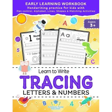 Learn to Write Tracing Letters & Numbers, Early Learning Workbook, Ages 3 4 5: Handwriting Practice Workbook for Kids with Pen Control, Alphabet, Line