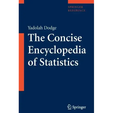 The Concise Encyclopedia of Statistics