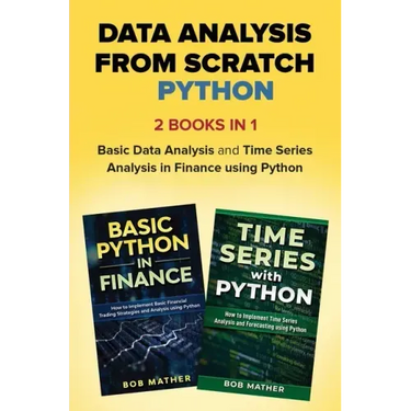 Data Analysis from Scratch with Python Bundle: Basic Data Analysis and Time Series Analysis in Finance using Python