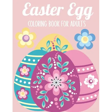 Easter Egg Coloring Book for Adults: 50 Relaxing Anti-Stress Coloring Pages - Art Therapy, Mandalas - Easter Gift Ideas