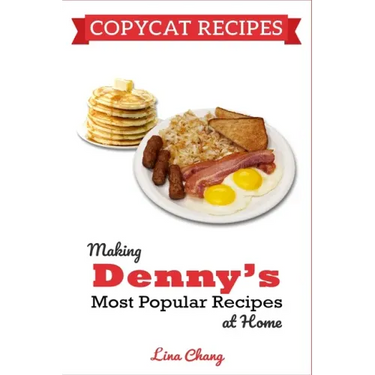 Copycat Recipes: Making Denny's Most Popular Recipes At Home ***BLACK & WHITE EDITION***