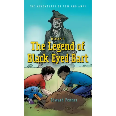 The Legend of Black Eyed Bart: The Adventures of Tom and Andy