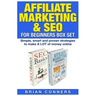 Affiliate Marketing & SEO for Beginners Box Set: Simple, smart and proven strategies to make A LOT of money online