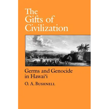 The Gifts of Civilization: Germs and Genocide in Hawaii