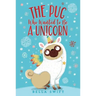 The Pug Who Wanted to Be a Unicorn