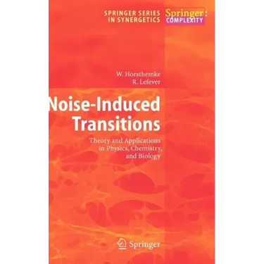 Noise-Induced Transitions: Theory and Applications in Physics, Chemistry, and Biology