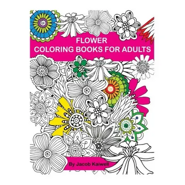 Adult Coloring Book: Flower Design Coloring Book: Creative Coloring Inspirations Bring Balance