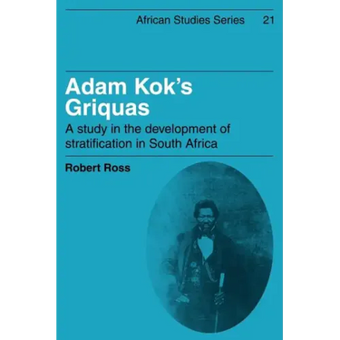 Adam Kok's Griquas: A Study in the Development of Stratification in South Africa