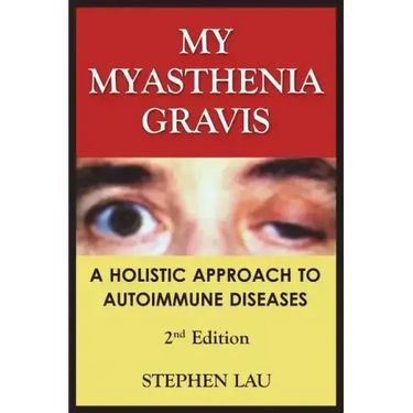 My Myasthenia Gravis: A Holistic Approach to Autoimmune Diseases