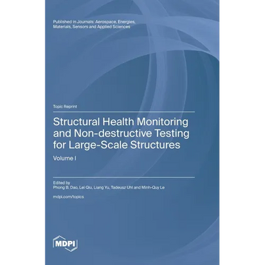 Structural Health Monitoring and Non-destructive Testing for Large-Scale Structures: Volume I
