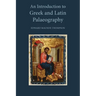 An Introduction to Greek and Latin Palaeography